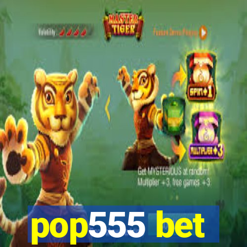 pop555 bet